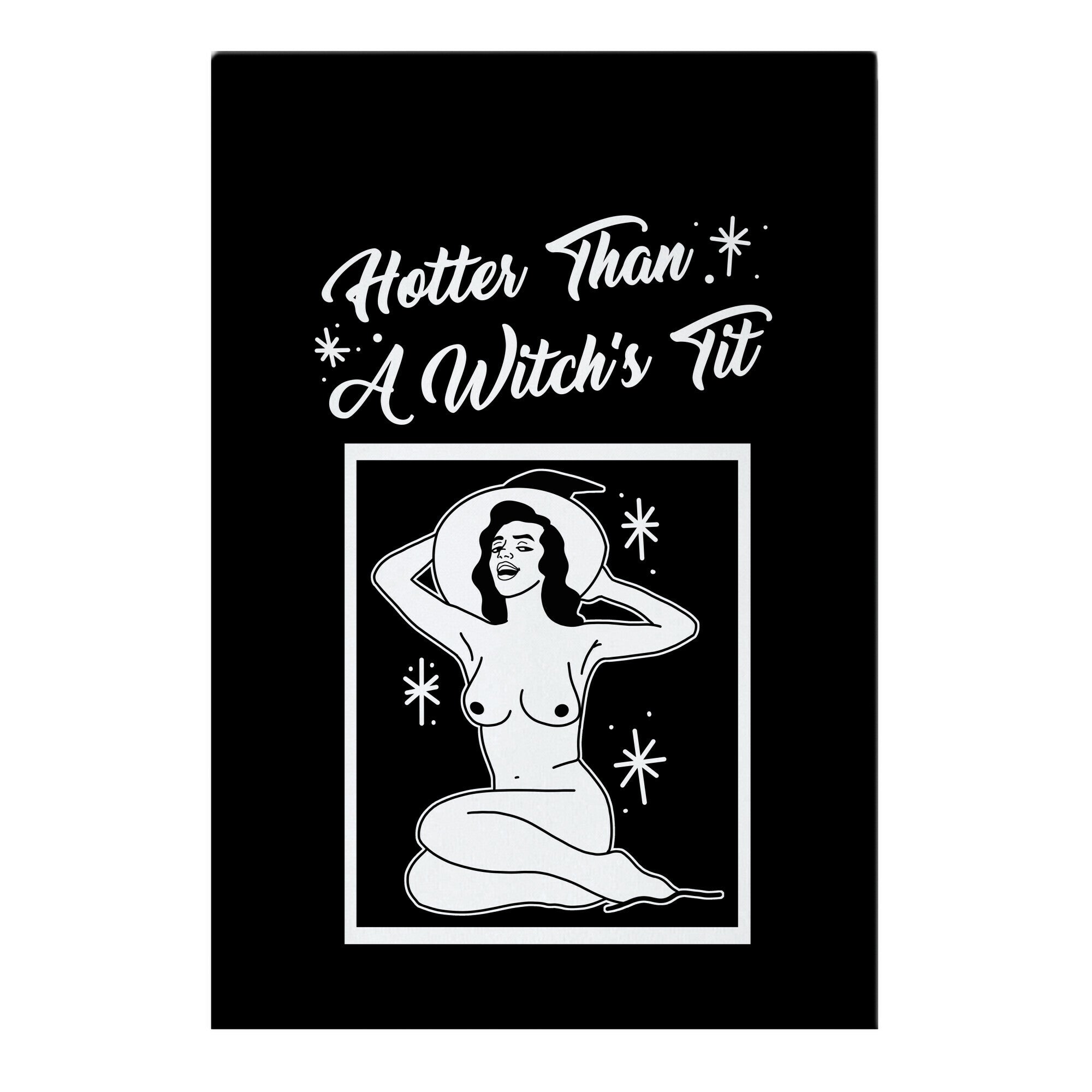 Hotter Than A Witch's Tit Garden Flag